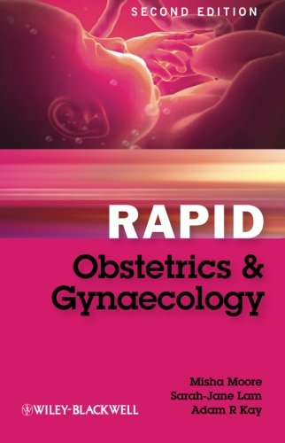 Rapid Obstetrics Gynaecology 2nd Edition Misha Moore Sarah Jane Lam Adam R Kay