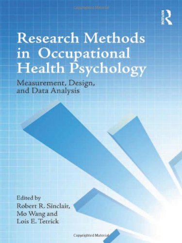 Research Methods In Occupational Health Psychology Measurement Design And Data Analysis Robert R Sinclair Mo Wang Lois E Tetrick