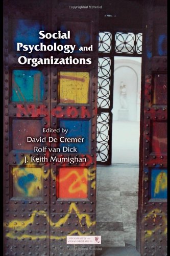 Social Psychology And Organizations David De Cremer Rolf Van Dick John Keith Murnighan