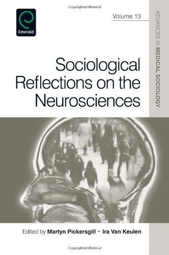 Sociological Reflections On The Neurosciences 1st Edition Martyn Pickersgill Ira Van Keulen