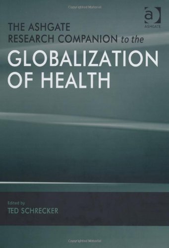 The Ashgate Research Companion To The Globalization Of Health Ted Schrecker