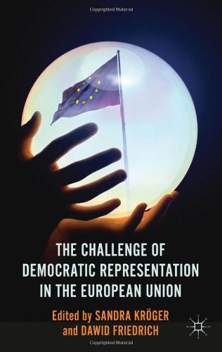 The Challenge Of Democratic Representation In The European Union Sandra Kroger Dawid Friedrich
