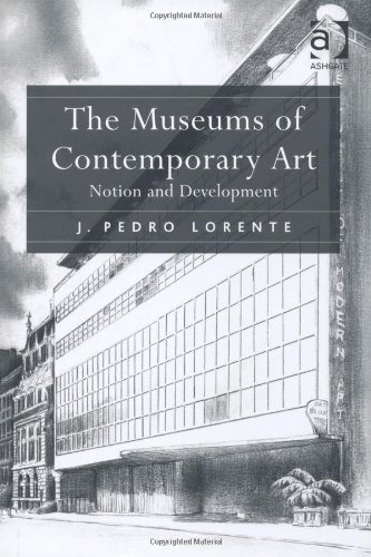 The Museums Of Contemporary Art Notion And Development Jesus Pedro Lorente