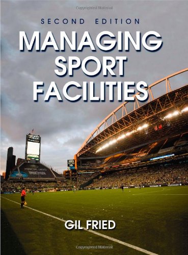 Managing Sport Facilities 2nd Edition Gil Fried