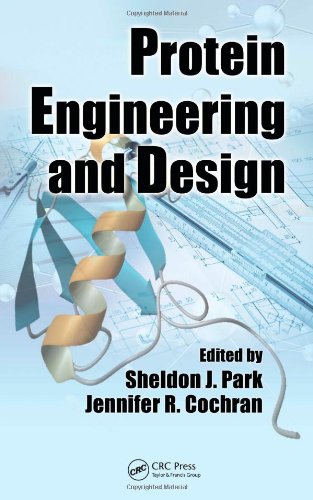 Protein Engineering And Design 1st Edition Sheldon J Park Jennifer R Cochran