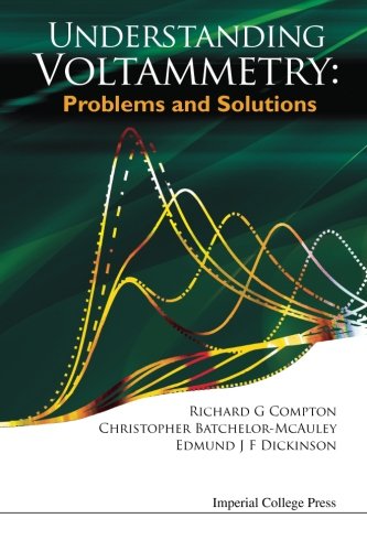 Understanding Voltammetry Problems And Solutions R G Compton Christopher Batchelormcauley Edmund J F Dickinson