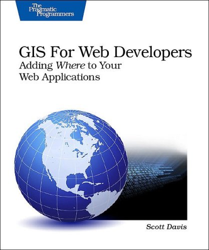 Gis For Web Developers Adding Where To Your Web Applications 1st Edition Scott Davis
