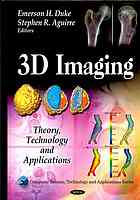 3d Imaging Theory Technology And Applications Emerson H Duke Stephen R Aguirre
