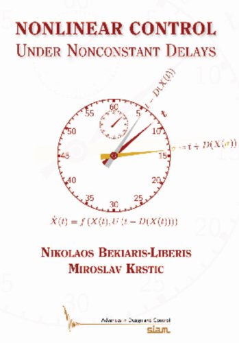 Nonlinear Control Under Nonconstant Delays Nikolaos Bekiarisliberis Miroslav Krstic