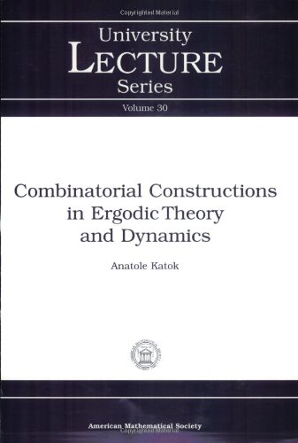 Combinatorial Constructions In Ergodic Theory And Dynamics A B Katok