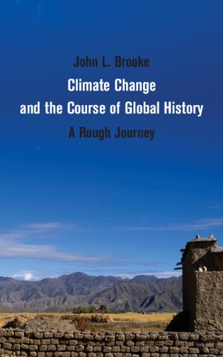 Climate Change And The Course Of Global History A Rough Journey Draft John L Brooke