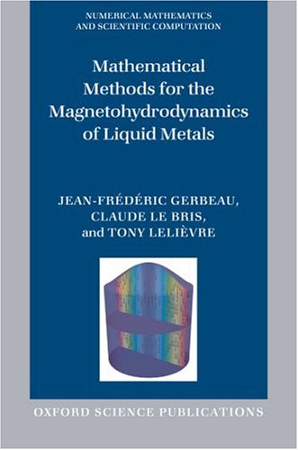 Mathematical Methods For The Magnetohydrodynamics Of Liquid Metals Jeanfrederic Gerbeau Claude Le Bris Tony Lelievre