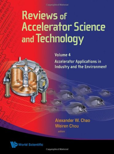 Accelerator Applications In Industry And The Environment 1st Edition Alex Chao Weiren Chou