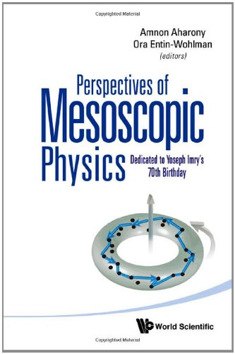 Perspectives Of Mesoscopic Physics Dedicated To Yoseph Imrys 70th Birthday 1st Edition Amnon Aharony Ora Entinwohlman Yoseph Imry