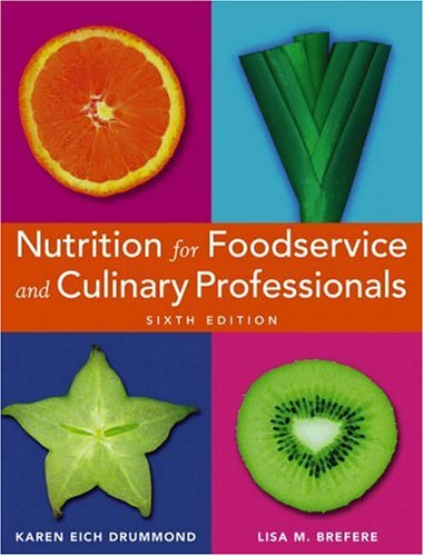 Nutrition For Foodservice And Culinary Professionals 6ed Karen Eich Drummond Lisa M Brefere