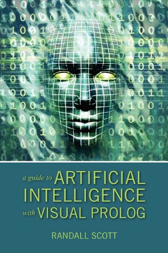 A Guide To Artificial Intelligence With Visual Prolog Randall Scott