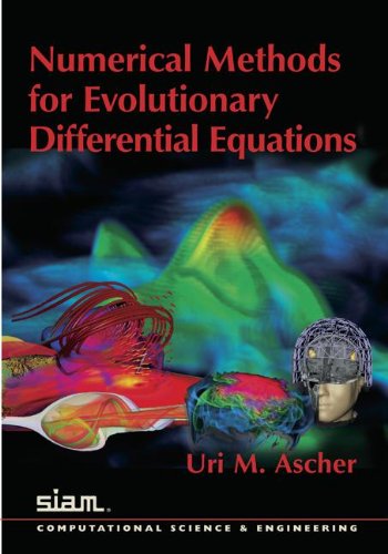 Numerical Methods For Evolutionary Differential Equations U M Ascher