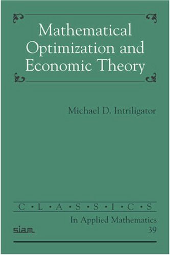 Mathematical Optimization And Economic Theory 1st Michael D Intriligator