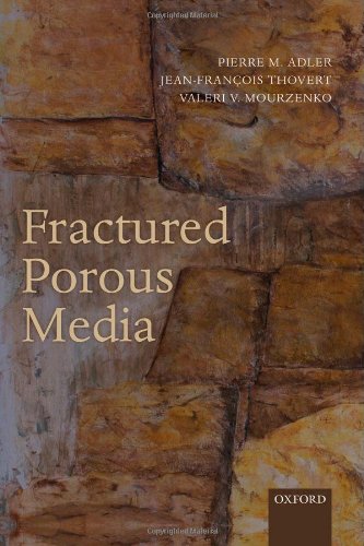 Fractured Porous Media 1st Edition Pierre M Adler Jeanfrancois Thovert Valeri V Mourzenko