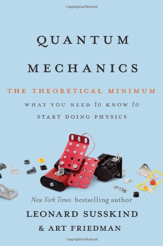 Quantum Mechanics The Theoretical Minimum Second Impression Leonard Susskind Art Friedman