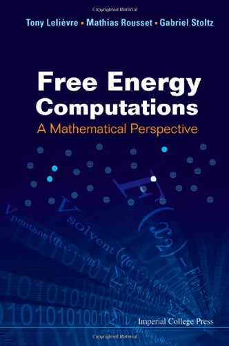 Free Energy Computations A Mathematical Perspective 1st Edition Tony Lelievre Gabriel Stoltz Mathias Rousset