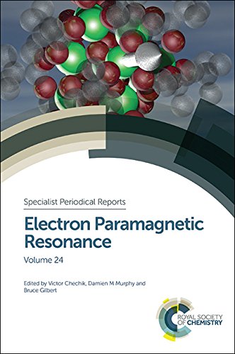 Electron Paramagnetic Resonance Volume 24 A Review Of The Recent Literature Bruce C Gilbert Victor Chechik Damien M Murphy Emma Carter