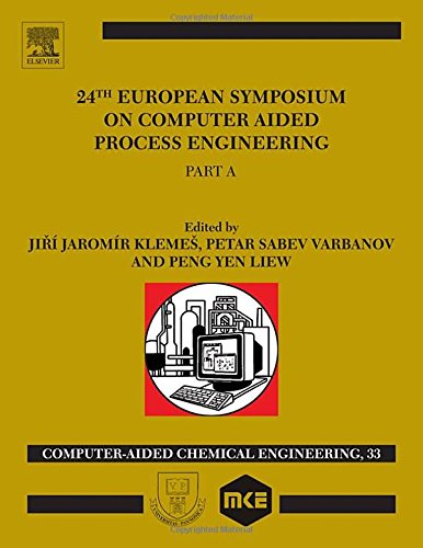 24th European Symposium On Computer Aided Process Engineering Part A 1st Edition Jiri Jaromir Klemes Petar Sabev Varbanov Peng Yen Liew