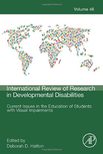 International Review Of Research In Developmental Disabilities Volume Forty Six Current Issues In The Education Of Students With Visual Impairments 1st Edition Deborah D Hatton Karen Blankenship