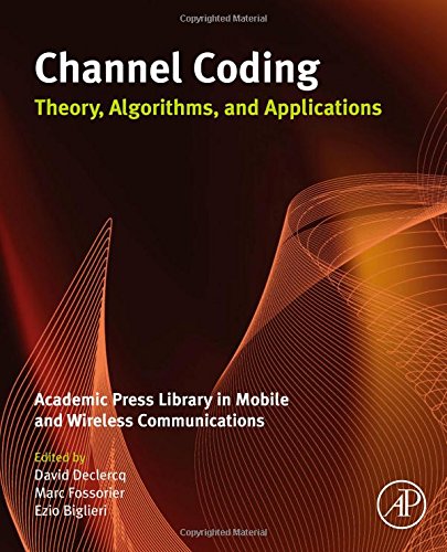 Channel Coding Academic Press Library In Mobile And Wireless Communications 1st Edition David Declerq Marc Fossorier Ezio Biglieri