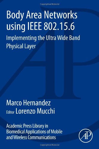 Body Area Networks Using Ieee 802156 Implementing The Ultra Wide Band Physical Layer 1st Edition Marco Hernandez Lorenzo Mucchi