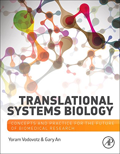Translational Systems Biology Concepts And Practice For The Future Of Biomedical Research 1st Edition Yoram Vodovotz Gary An