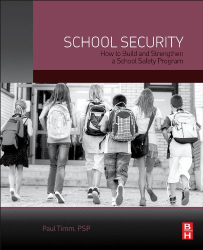 School Security How To Build And Strengthen A School Safety Program 1st Edition Paul Timm