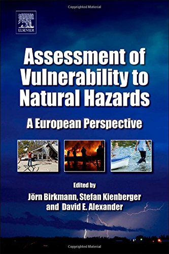 Assessment Of Vulnerability To Natural Hazards A European Perspective 1st Edition David Alexander Jorn Birkmann Stefan Kienberger