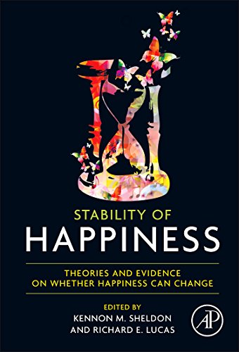 Stability Of Happiness Theories And Evidence On Whether Happiness Can Change 1st Edition Kennon M Sheldon Richard E Lucas