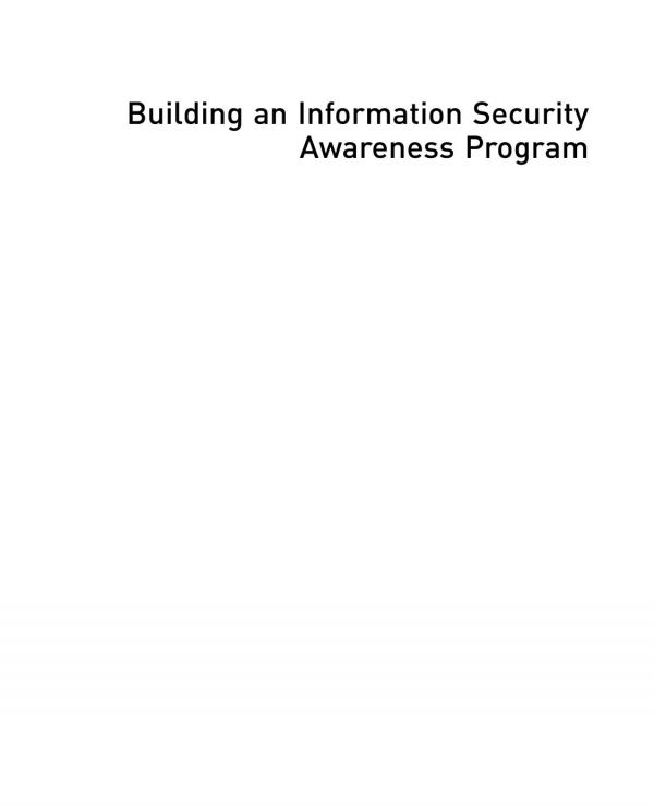 Building An Information Security Awareness Program Defending Against Social Engineering Hacks 1st Edition Bill Gardner