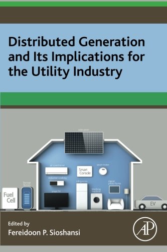Distributed Generation And Its Implications For The Utility Industry 1st Edition Fereidoon P Sioshansi