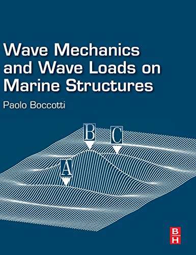 Wave Mechanics And Wave Loads On Marine Structures 1st Edition P Boccotti
