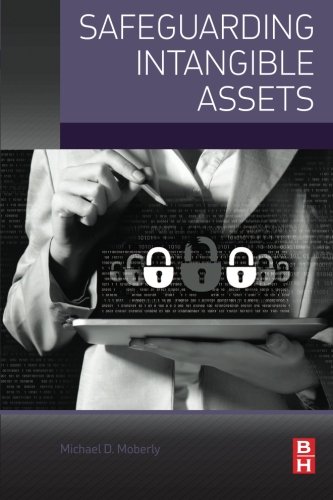 Safeguarding Intangible Assets 1st Edition Michael D Moberly