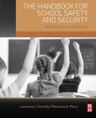 The Handbook For School Safety And Security Best Practices And Procedures 1st Edition Lawrence Fennelly Marianna Perry