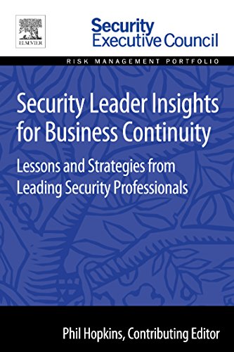 Security Leader Insights For Business Continuity Lessons And Strategies From Leading Security Professionals 1st Edition Phil Hopkins