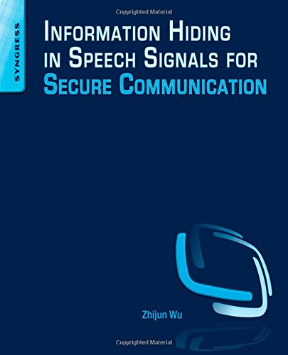 Information Hiding In Speech Signals For Secure Communication 1st Edition Zhijun Wu