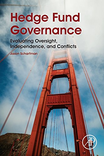 Hedge Fund Governance Evaluating Oversight Independence And Conflicts 1st Edition Jason Scharfman