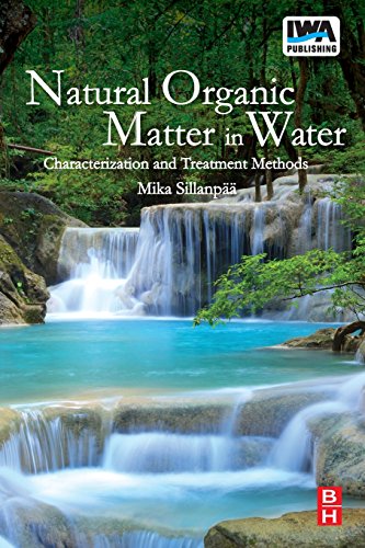 Natural Organic Matter In Waters Characterization And Treatment Methods 1st Edition Mika E T Sillanpaa