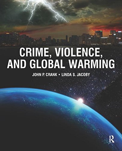 Crime Violence And Global Warming 1st Edition John P Crank Linda S Jacoby