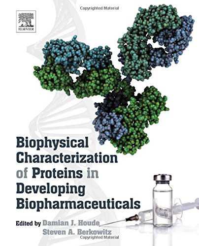 Biophysical Characterization Of Proteins In Developing Biopharmaceuticals 1st Edition Damian J Houde