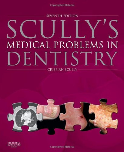 Scullys Medical Problems In Dentistry 7th Edition Crispian Scully