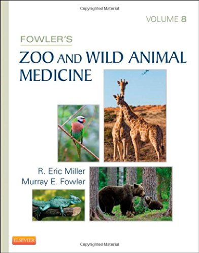 Fowlers Zoo And Wild Animal Medicine Volume 8 8th Edition R Eric Miller Murray E Fowler