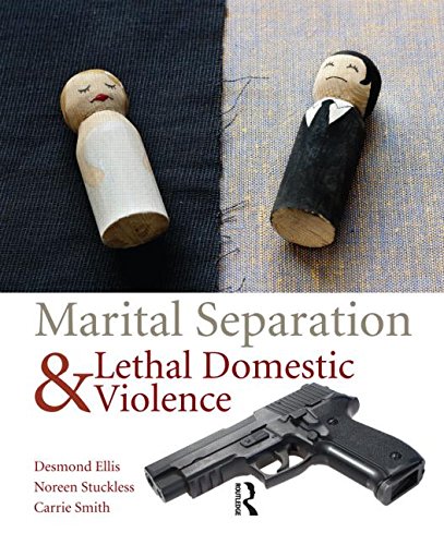 Marital Separation And Lethal Domestic Violence 1st Edition Desmond Ellis Noreen Stuckless Carrie Lee Smith