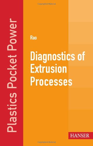 Diagnostics Of Extrusion Processes Natti S Rao