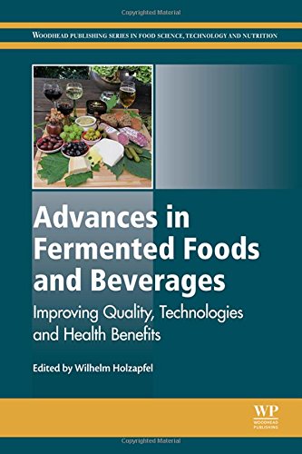 Advances In Fermented Foods And Beverages Improving Quality Technologies And Health Benefits 1st Edition Wilhelm Holzapfel